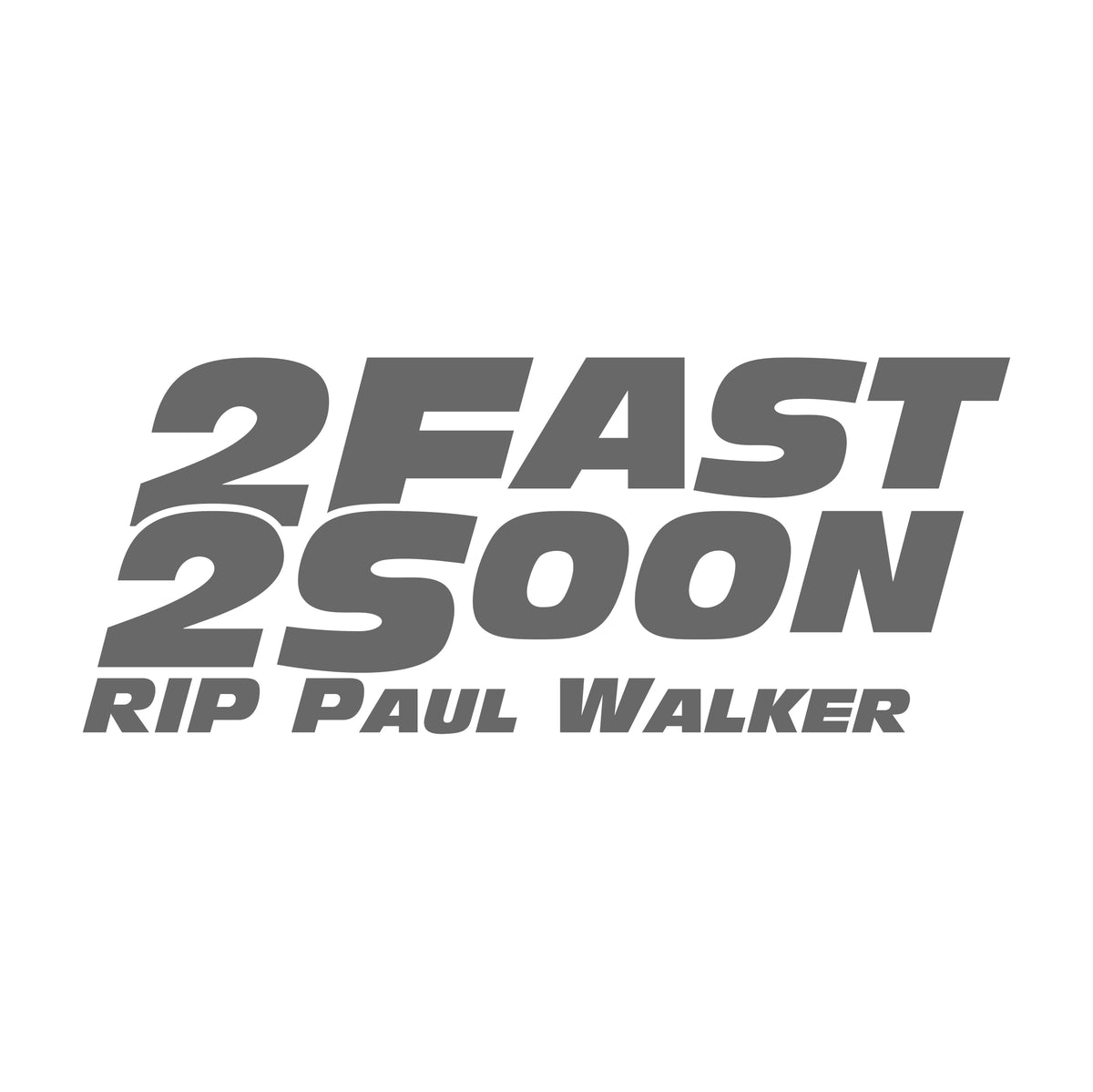 2 Fast 2 Soon Rip Paul Walker