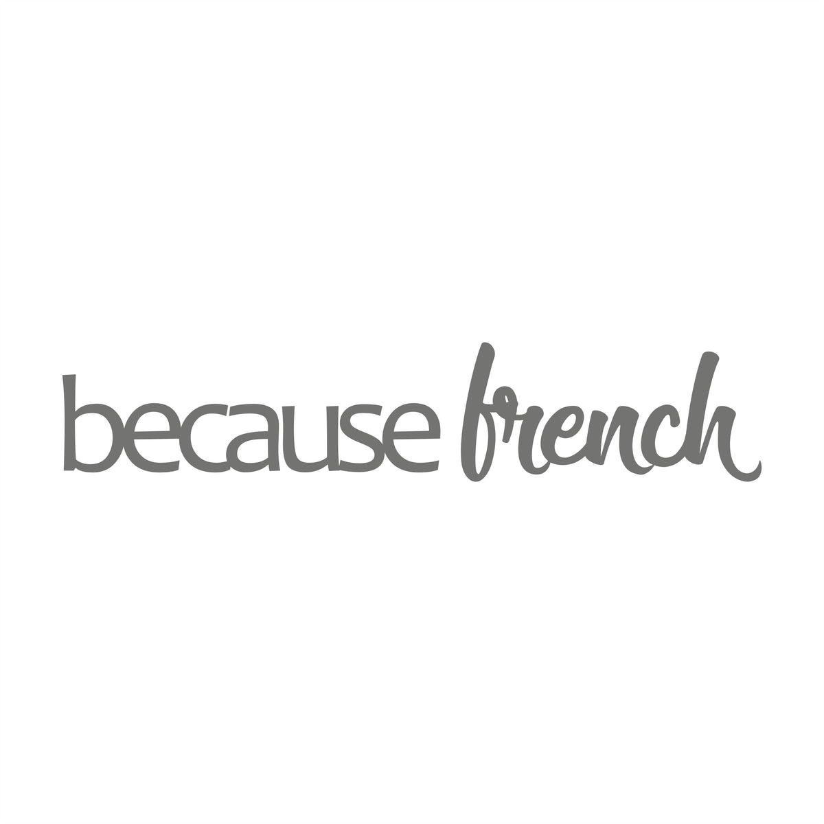 Because French wss – 17 cm Autofolie Sticker