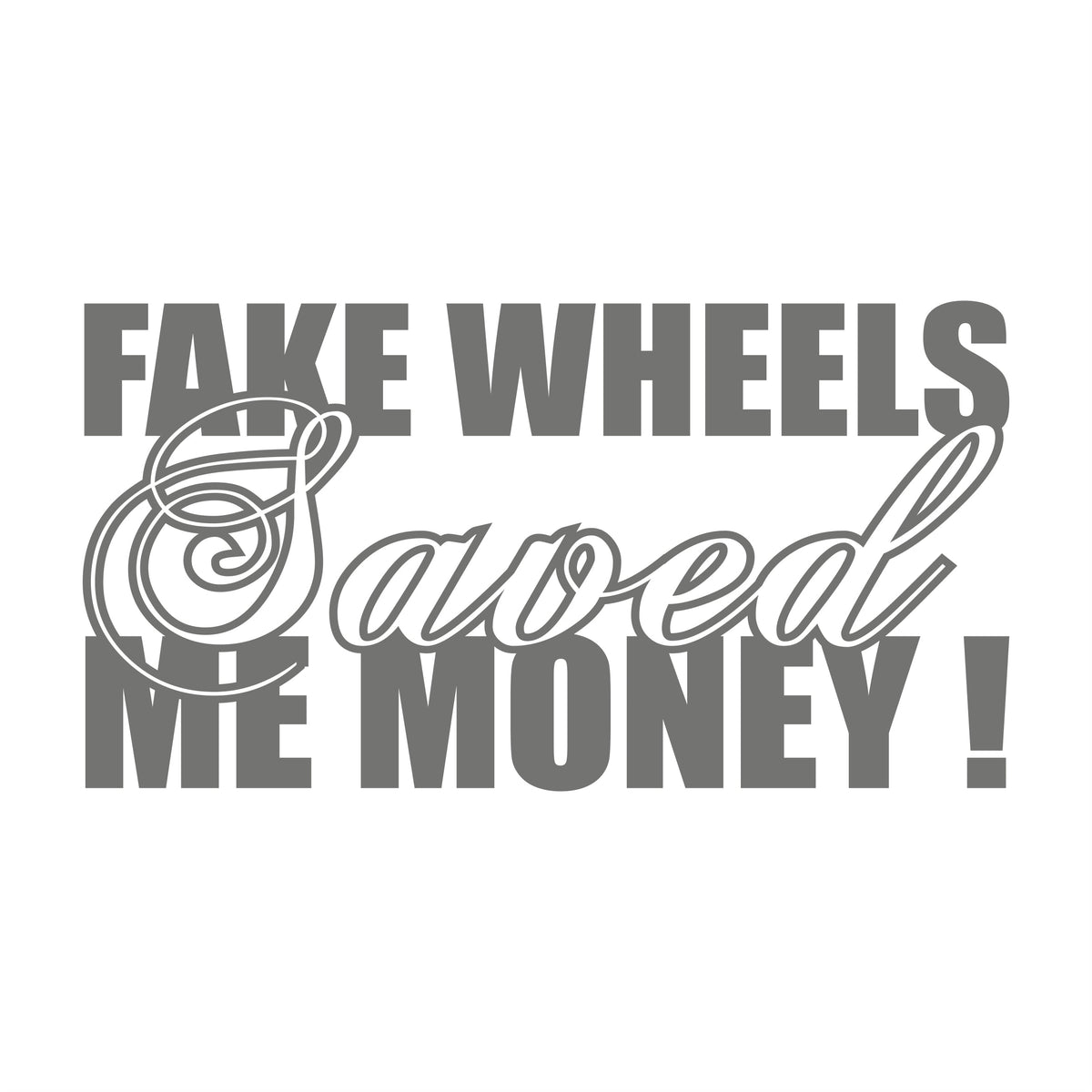 Fake Wheels save my Money 17 cm Sticker