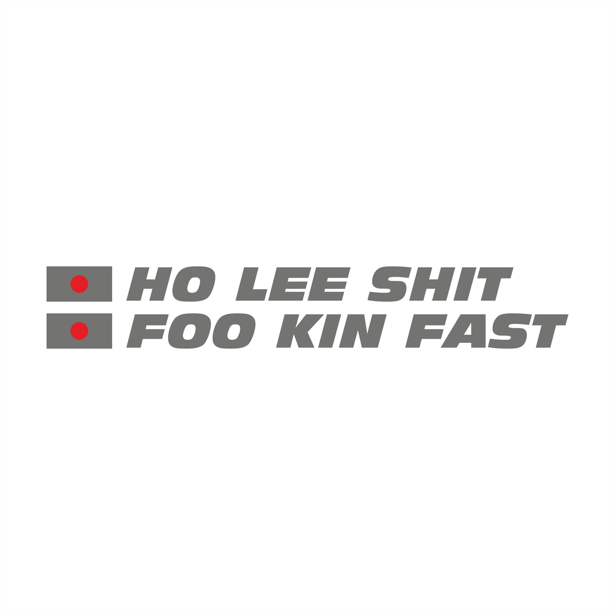 Ho lee Shit Foo king Fast