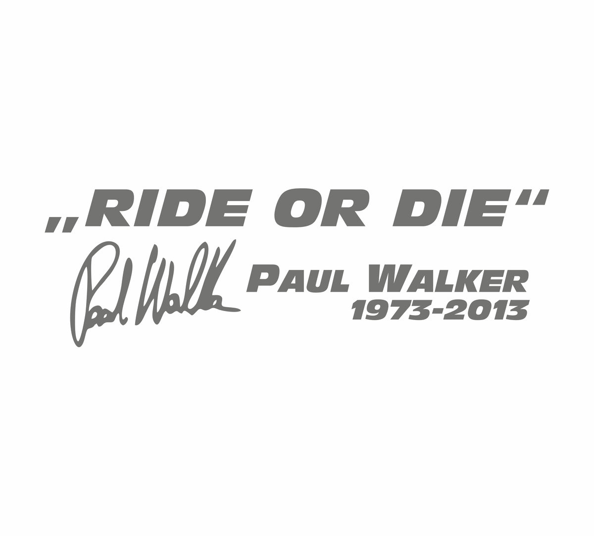 Ride or die Paul Walker