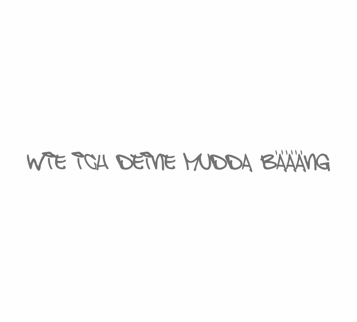 Wie Ich Deine Mudda Bäng
