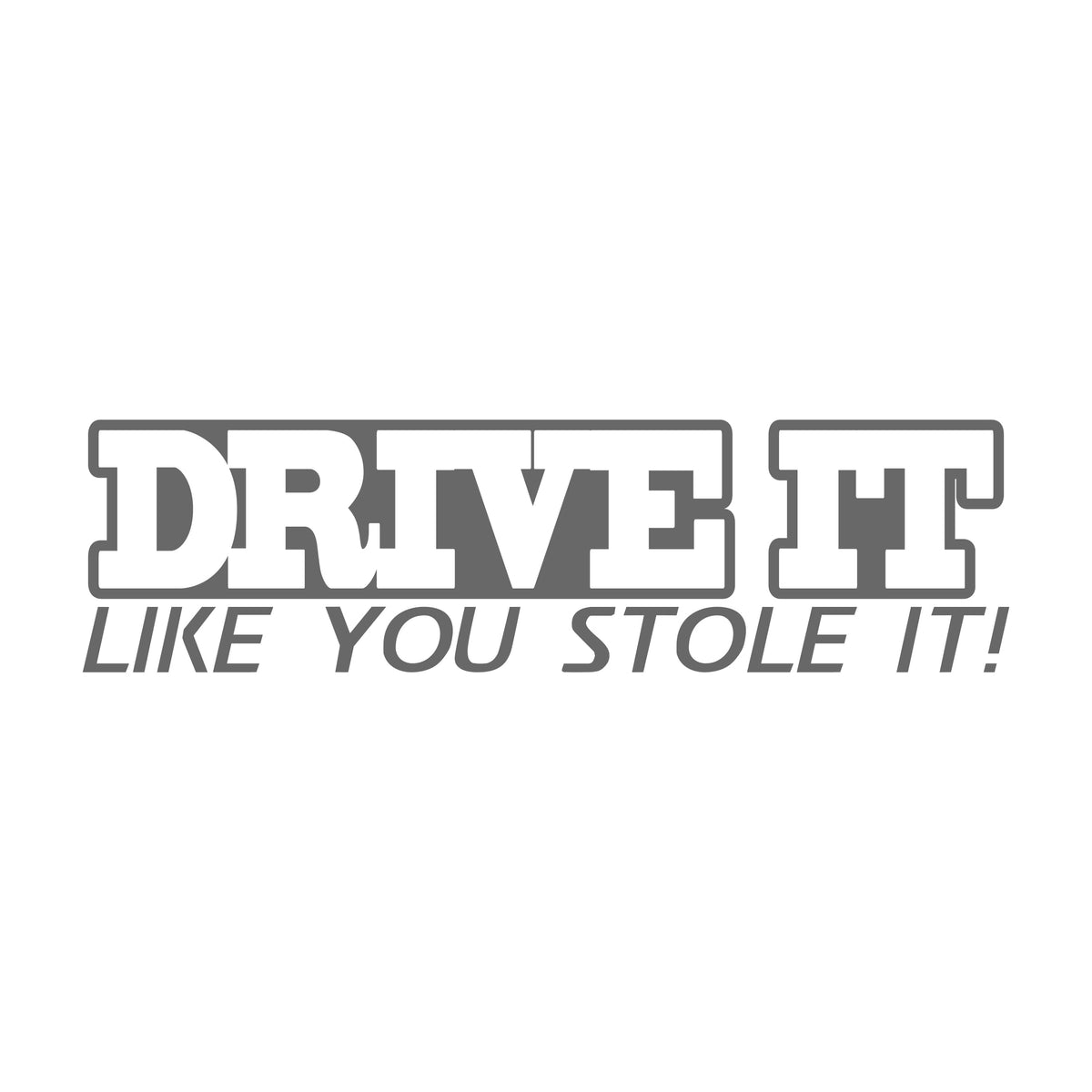 drive it like you stole it 17 cm Sticker