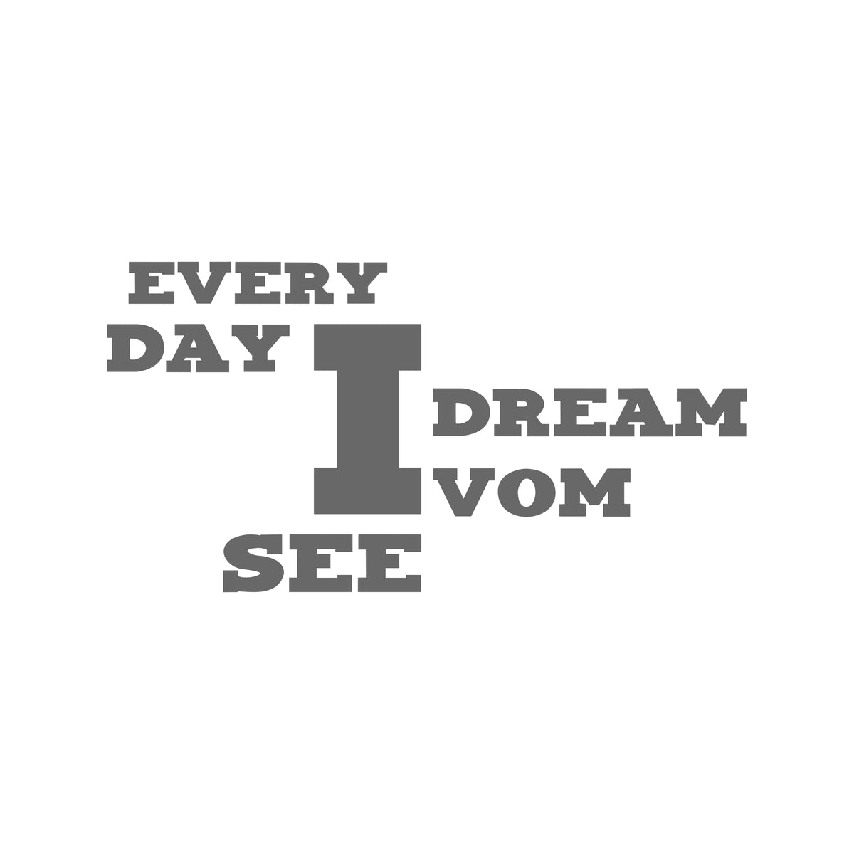 Every Day I Dream Vom See – 12 cm Autofolie Sticker