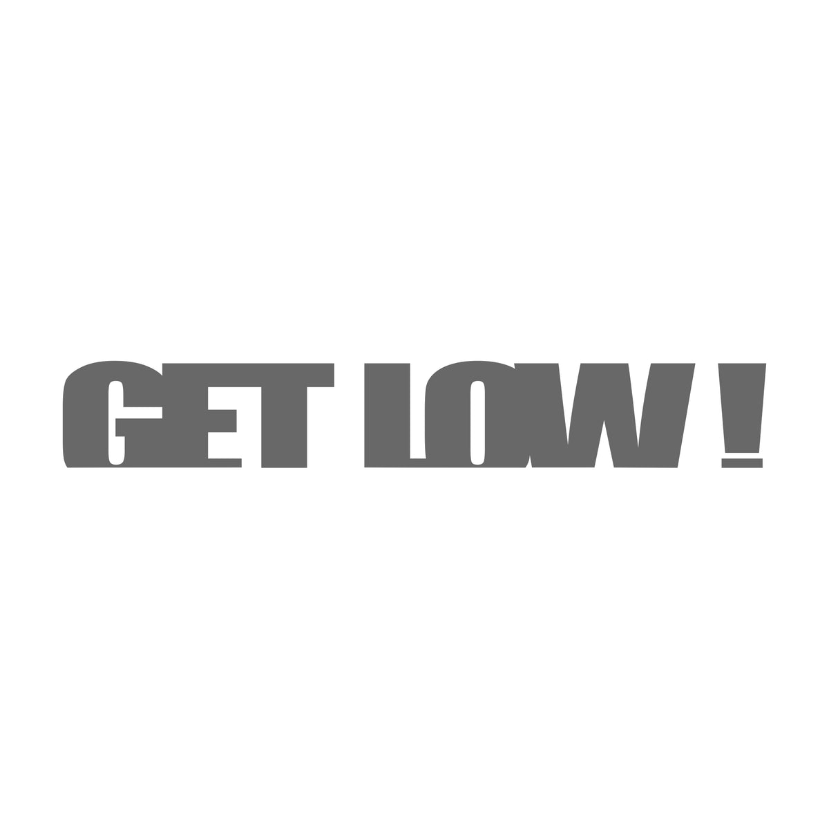 Get Low