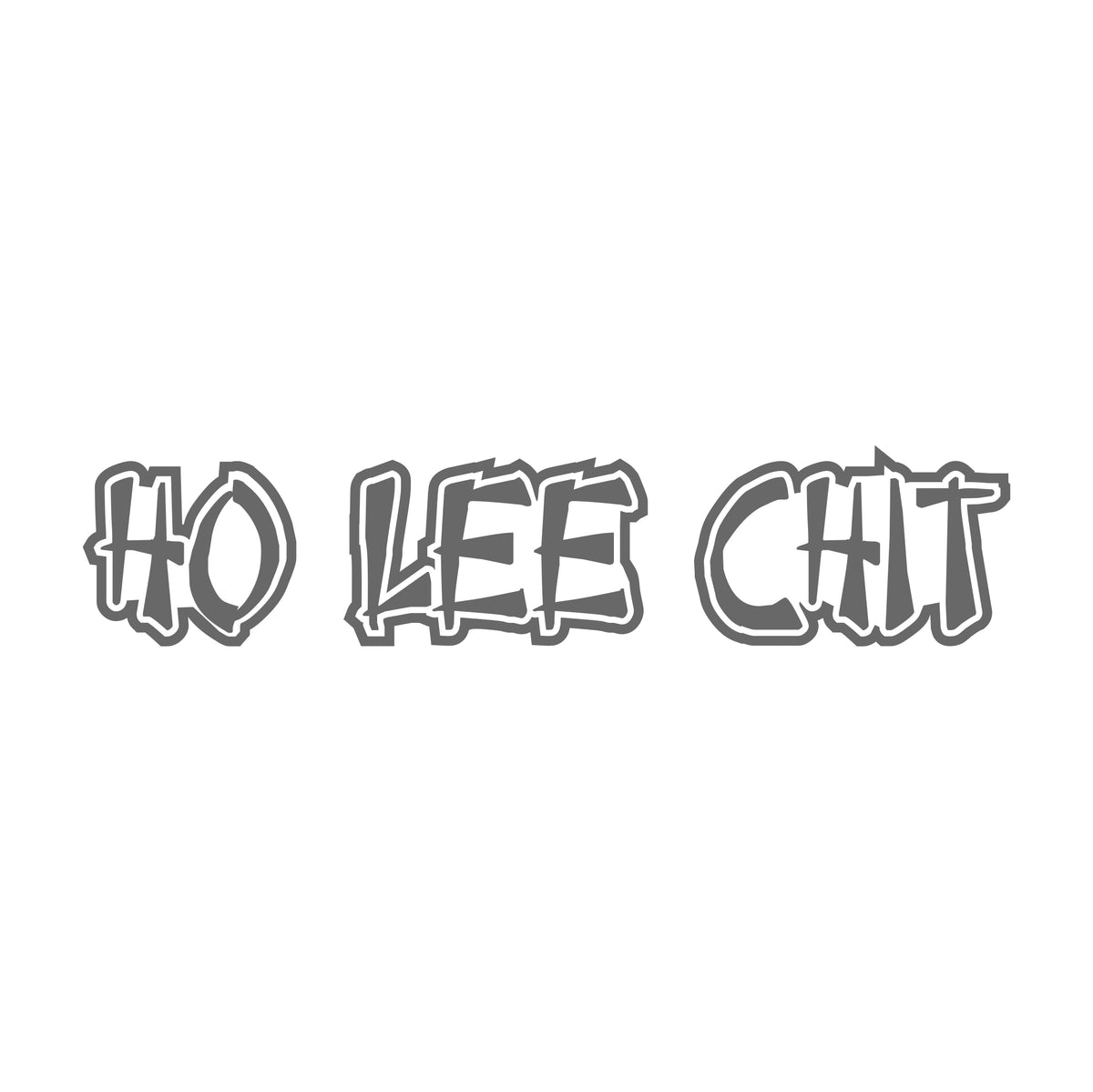 ho lee shit
