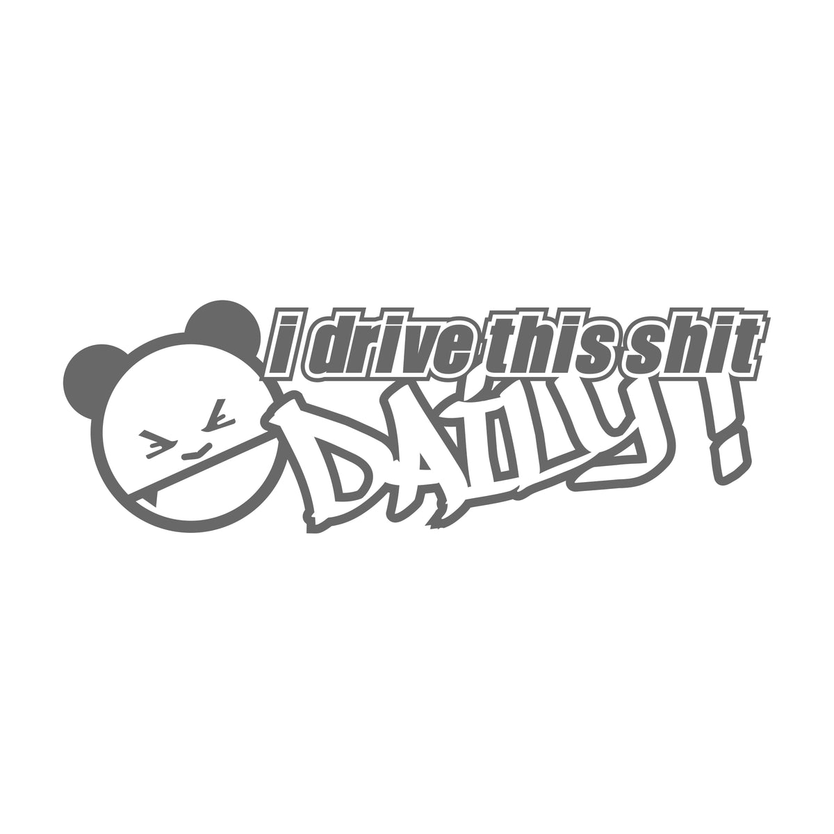 I Drive This Shit Daily 17 cm Sticker
