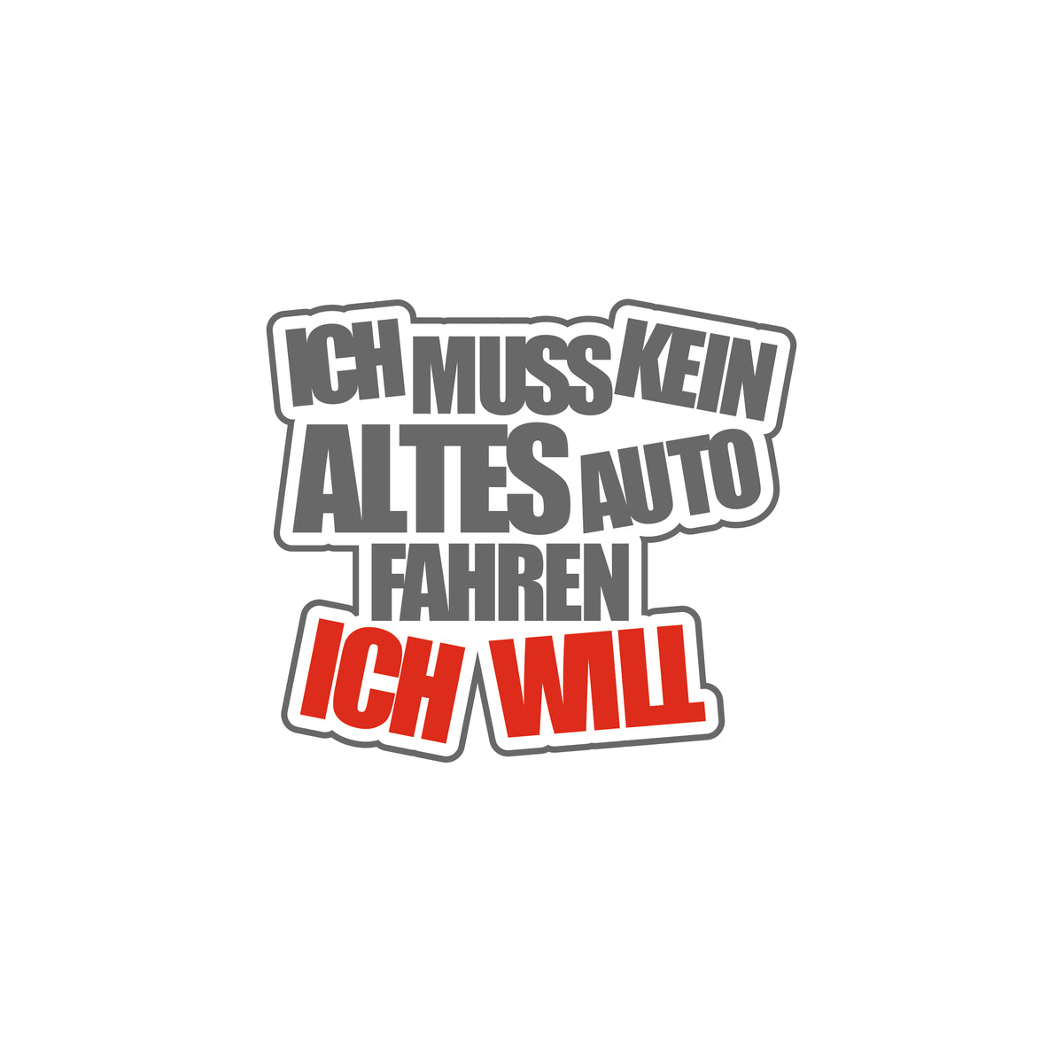 Ich Muss Kein Altes Auto Fahren Ich Will Sticker