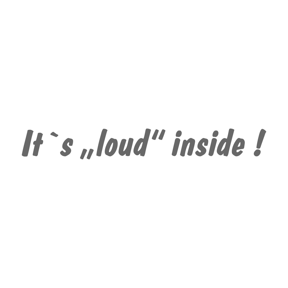 It's Loud Inside 17 cm Sticker