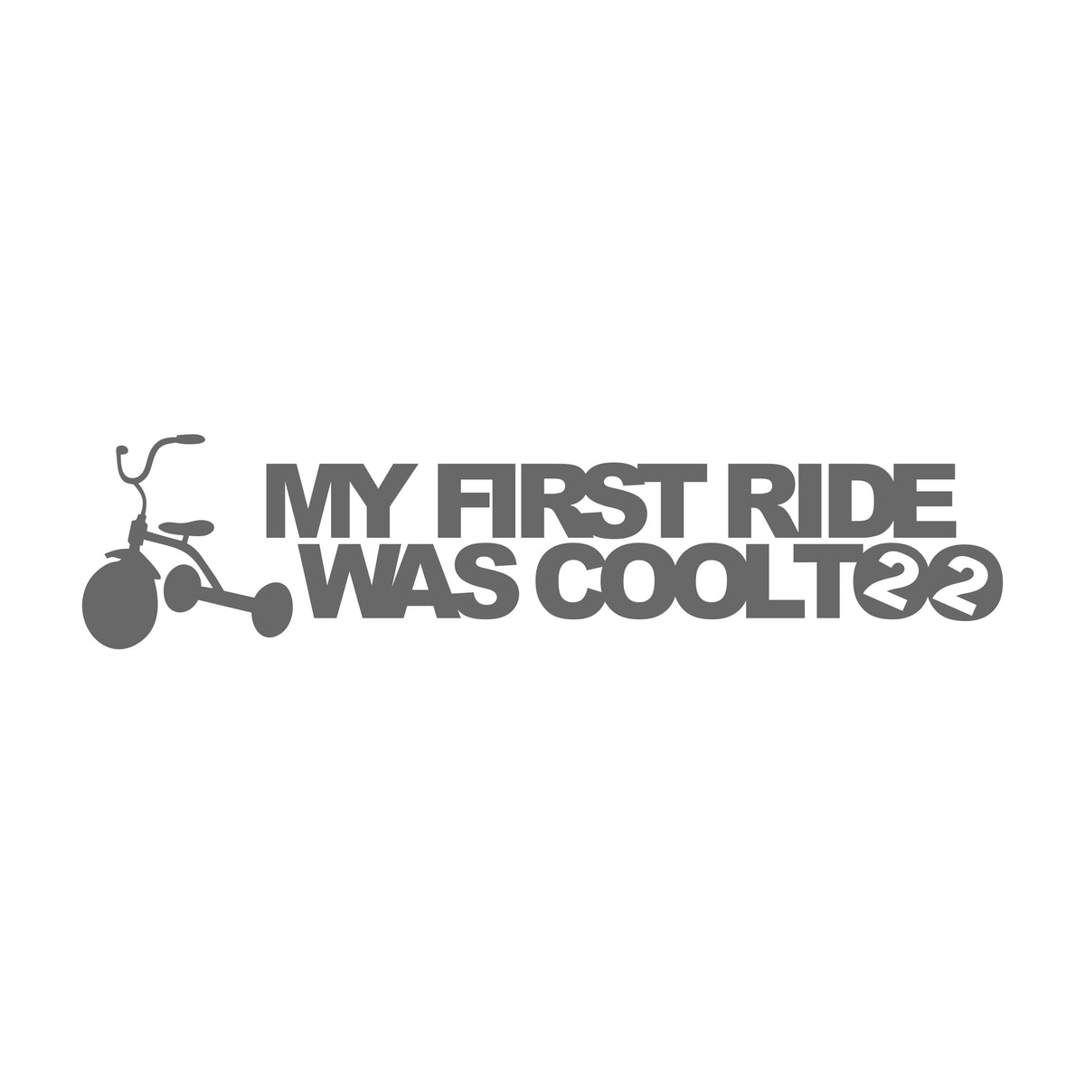 My First Ride Was Cool Too 17 cm Sticker