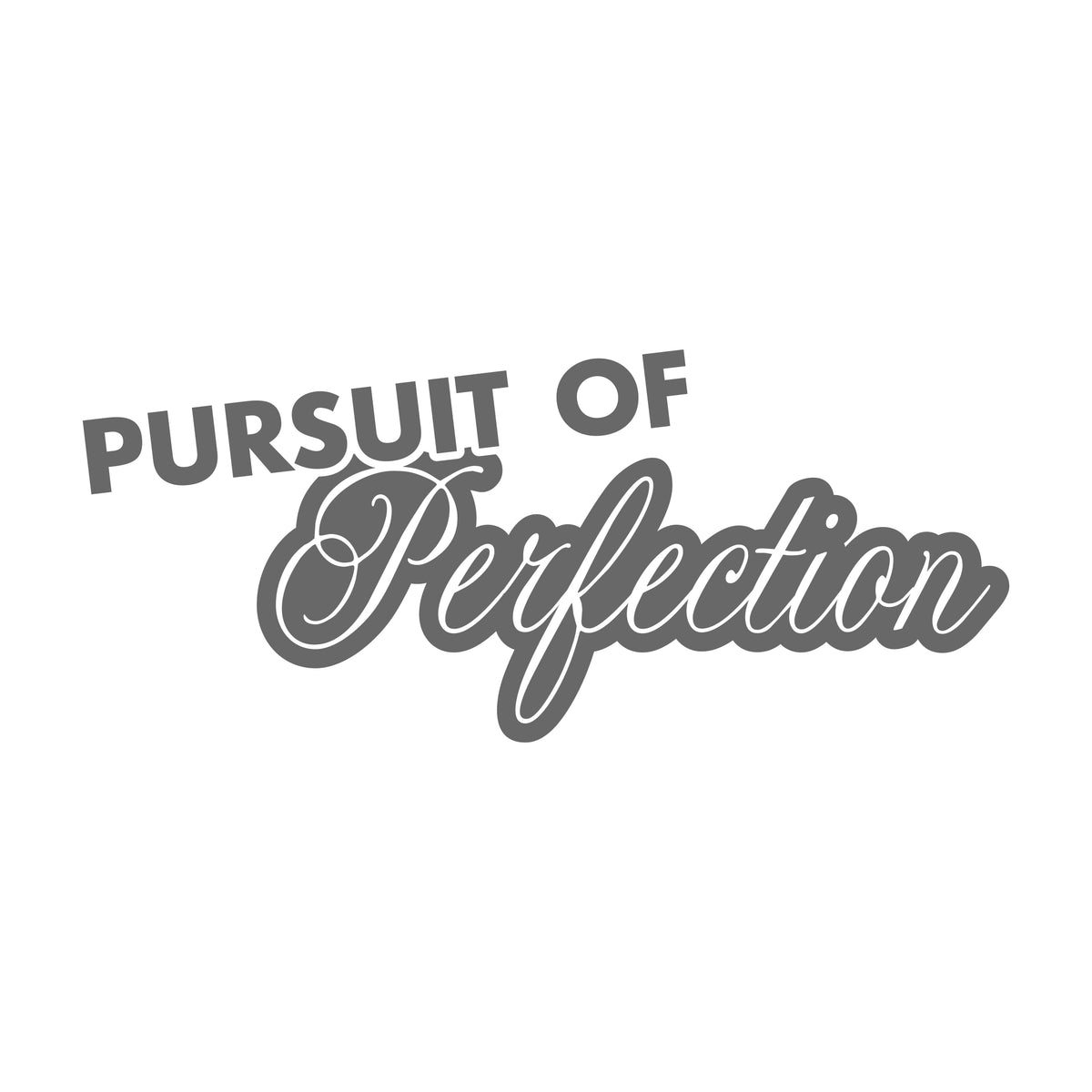 Pursuit of Perfection 17 cm Sticker
