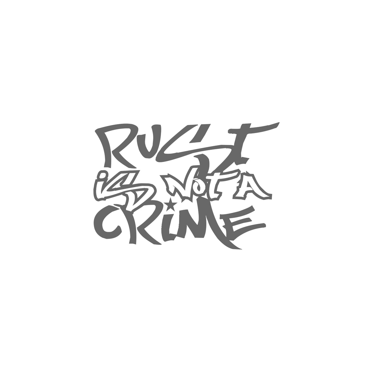 Rust Is Not a Crime Sticker