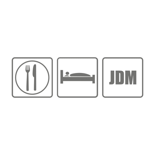Eat sleep Jdm