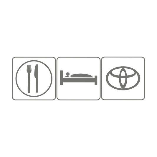Eat sleep Toyota