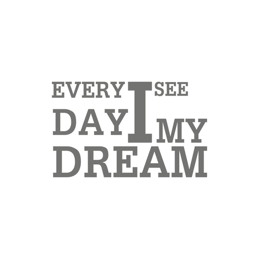 Every Day I See My Dream Sticker