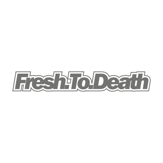 Fresh to death 17 cm Sticker