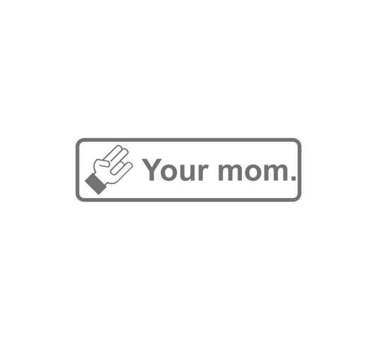 Shock your Mom