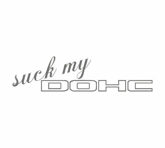 Suck My DOHC