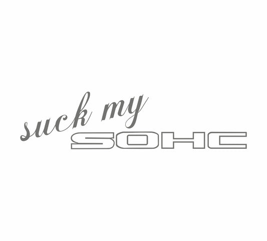 Suck My SOHC