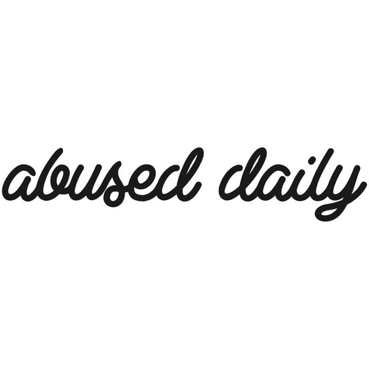 Daily abuse
