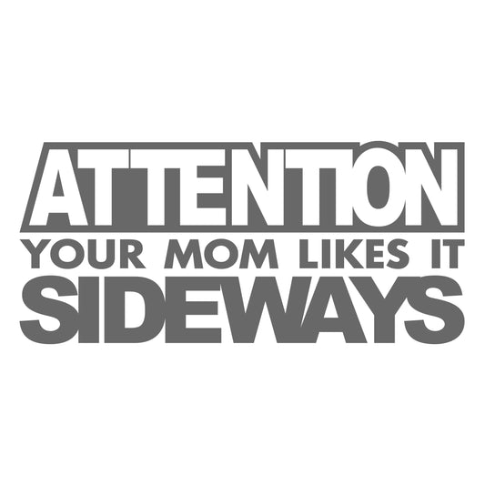 Attention Your Mom Like It Sideways