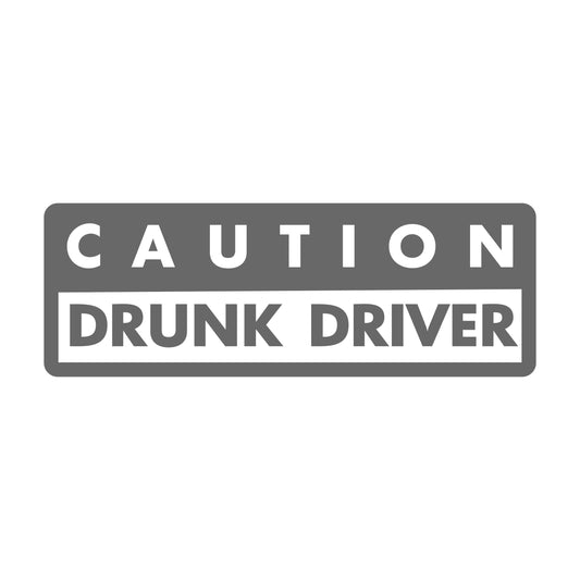Caution Drunk Driver