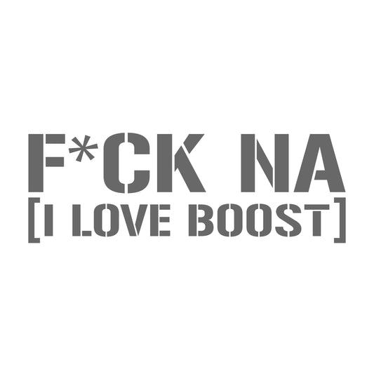 fuck na i love boost Sticker 17 cm