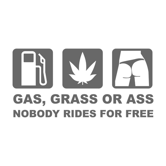 Gas Grass or Ass Big
