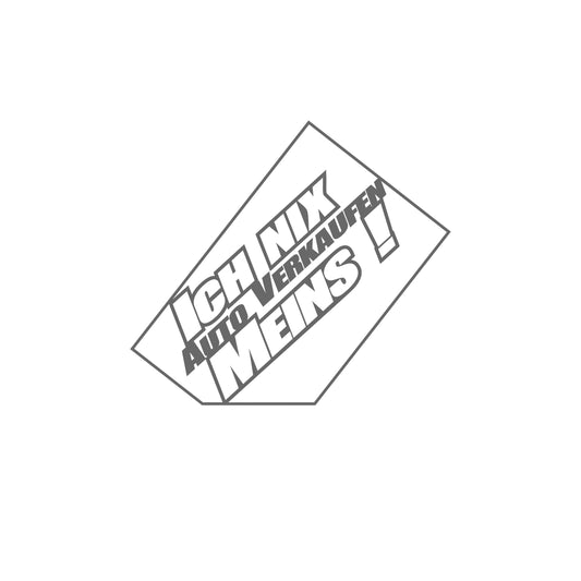 Ich Nix Auto Verkaufen Meins Sticker