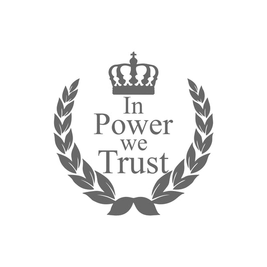 in power we trust – 15cm Autofolie Sticker