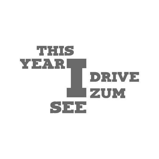 This Year I Drive Zum See – 12 cm Autofolie Sticker
