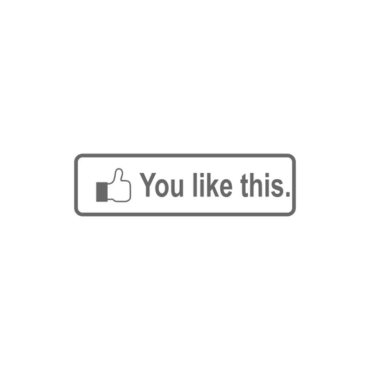 You Like This Sticker